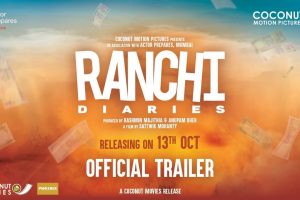 Ranchi Diaries| Official Trailer