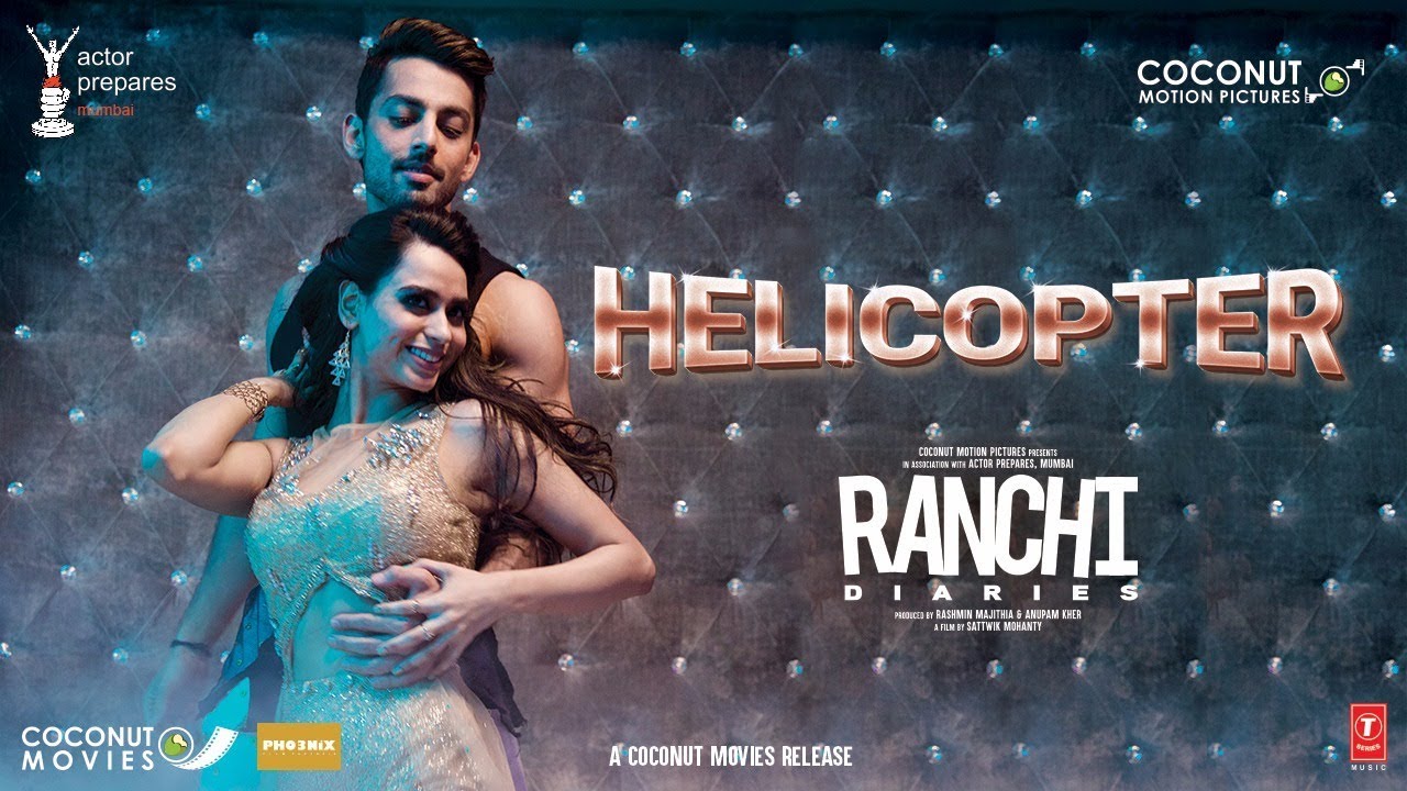 Ranchi Diaries: Helicopter Video Song