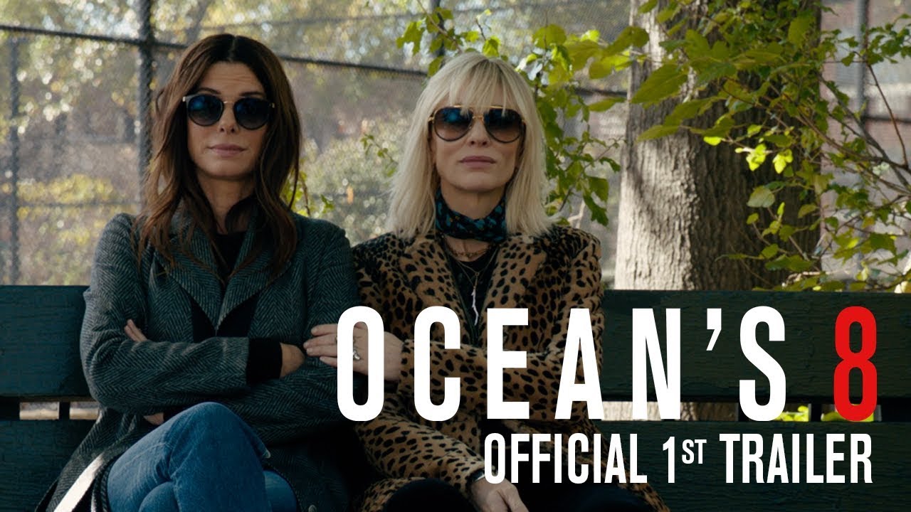 OCEAN’S 8 – Official 1st Trailer