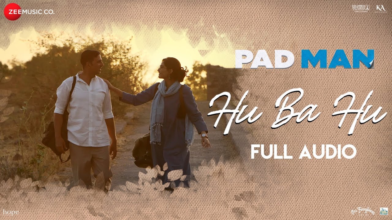 Hu Ba Hu – Full Audio | Padman | Akshay Kumar & Sonam Kapoor