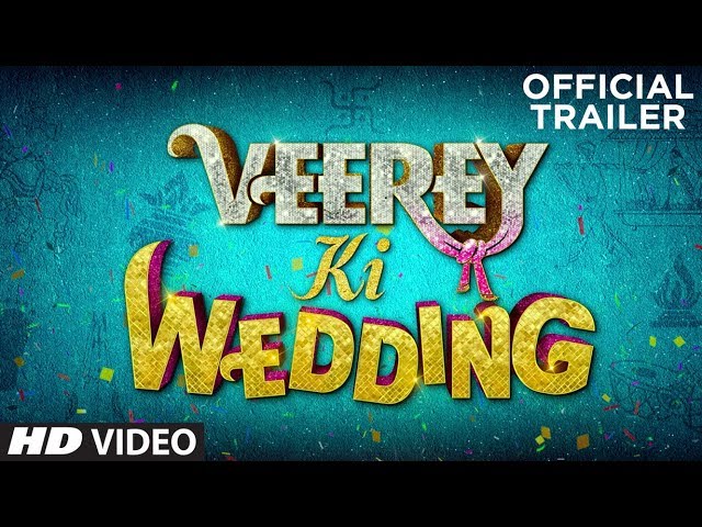 Official Trailer: Veerey Ki Wedding