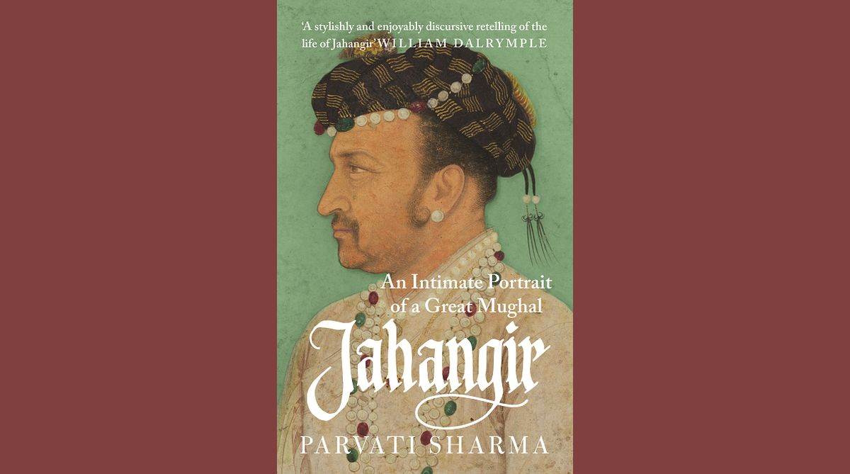 Jahangir:  Parvati Sharma’s new book shows the least known Mughal emperor in a different light
