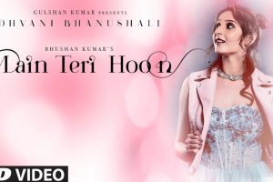 Main Teri Hoon Song | Dhvani Bhanushali | Sachin – Jigar