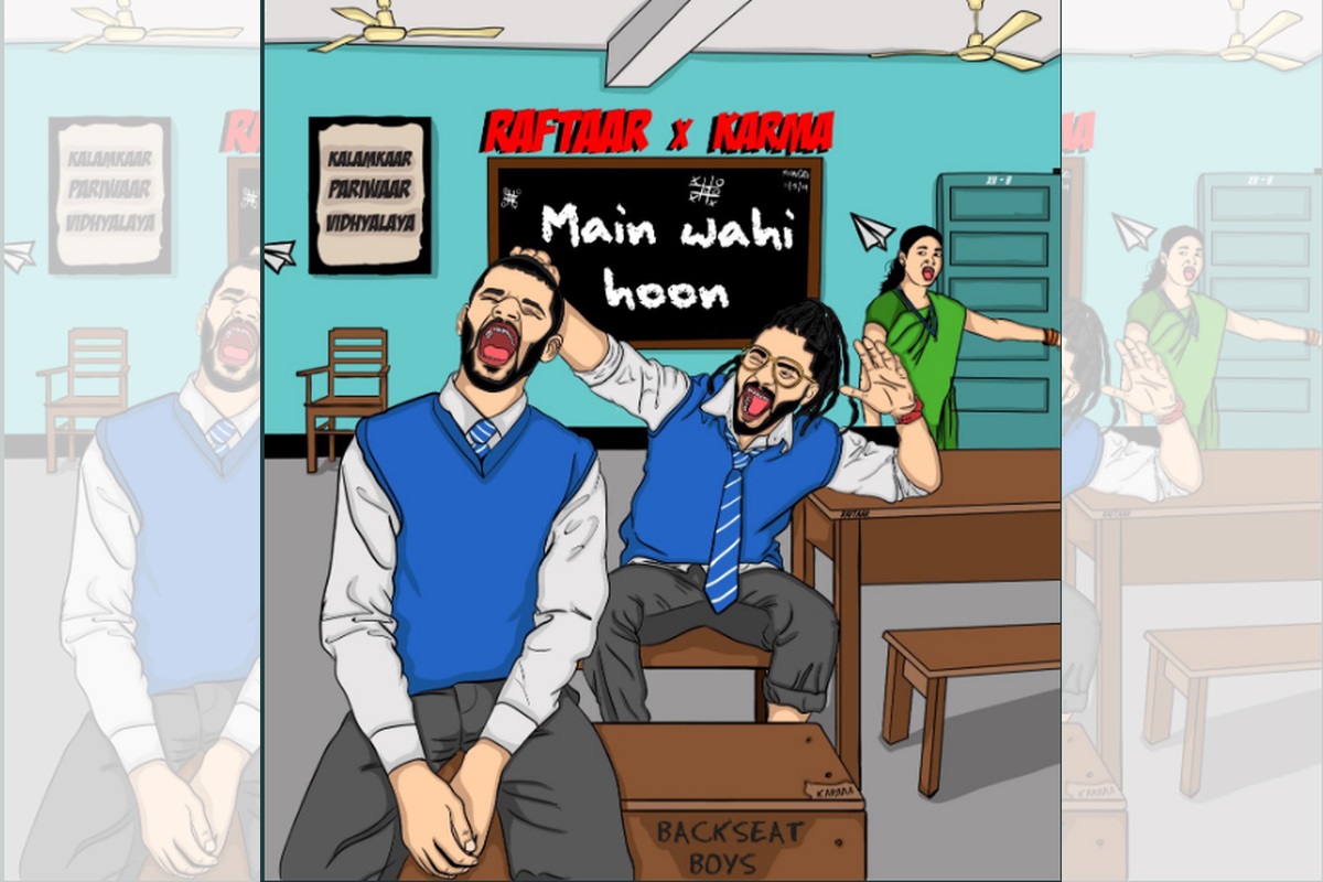 Raftaar and Karma in new single: Main Wahi Hoon will bring back memories from school