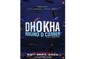‘Dhokha – Round D Corner’ receives positive response from fans