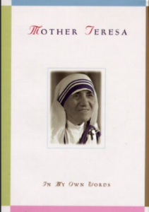 mother teresa, mother teresa published, mother teresa published 1996. teresa, teresa published, 1996, Loreto Convent in Darjeeling, Calcutta, Kolkata, humanitarian, noble peace prize, books, spiritual books