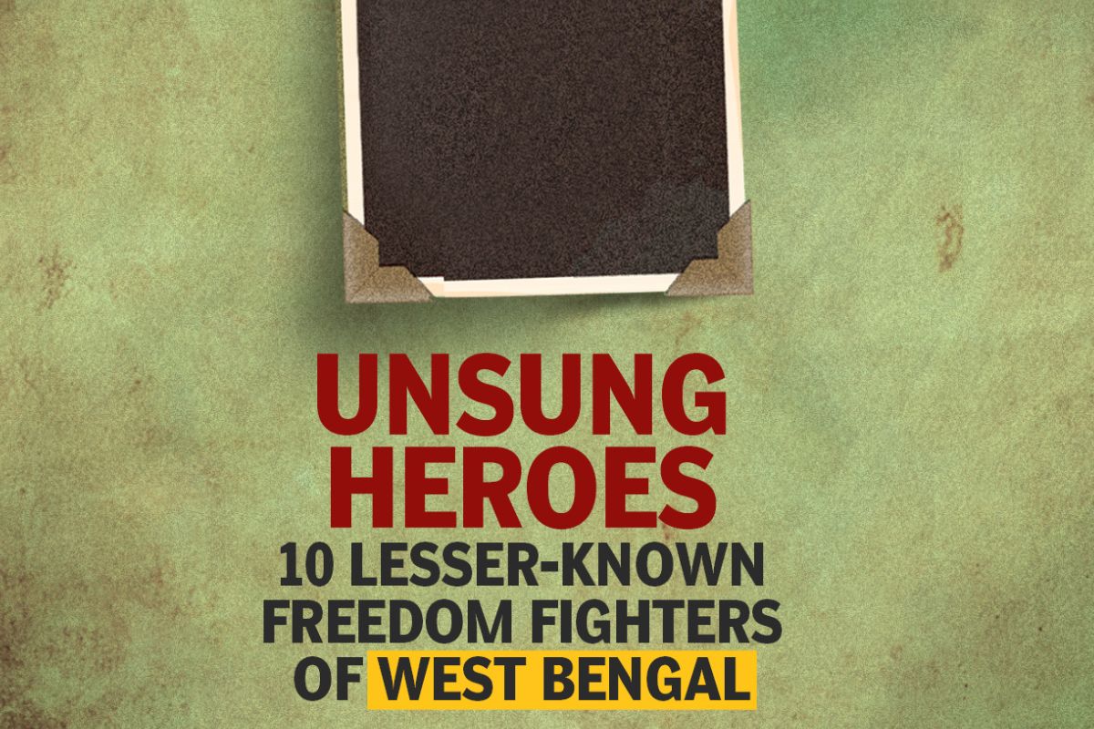Unsung Heroes: 10 Lesser-Known Freedom Fighters of West Bengal