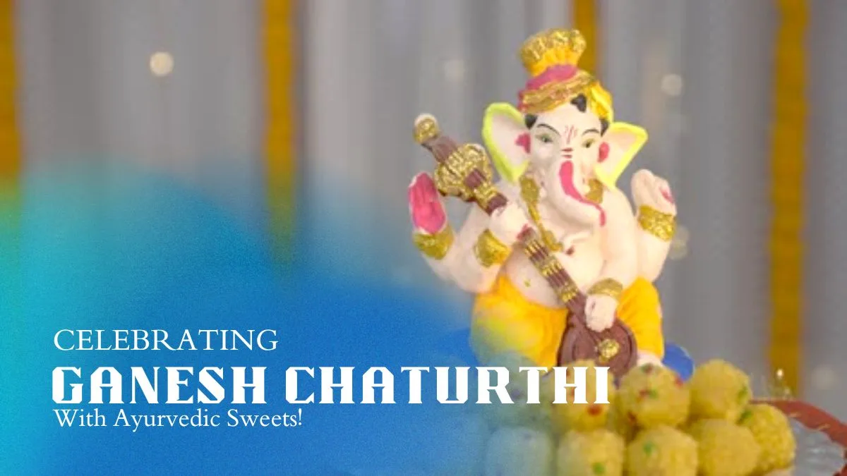 Enjoy a healthy Ganesh Chaturthi with ayurvedic festival sweets