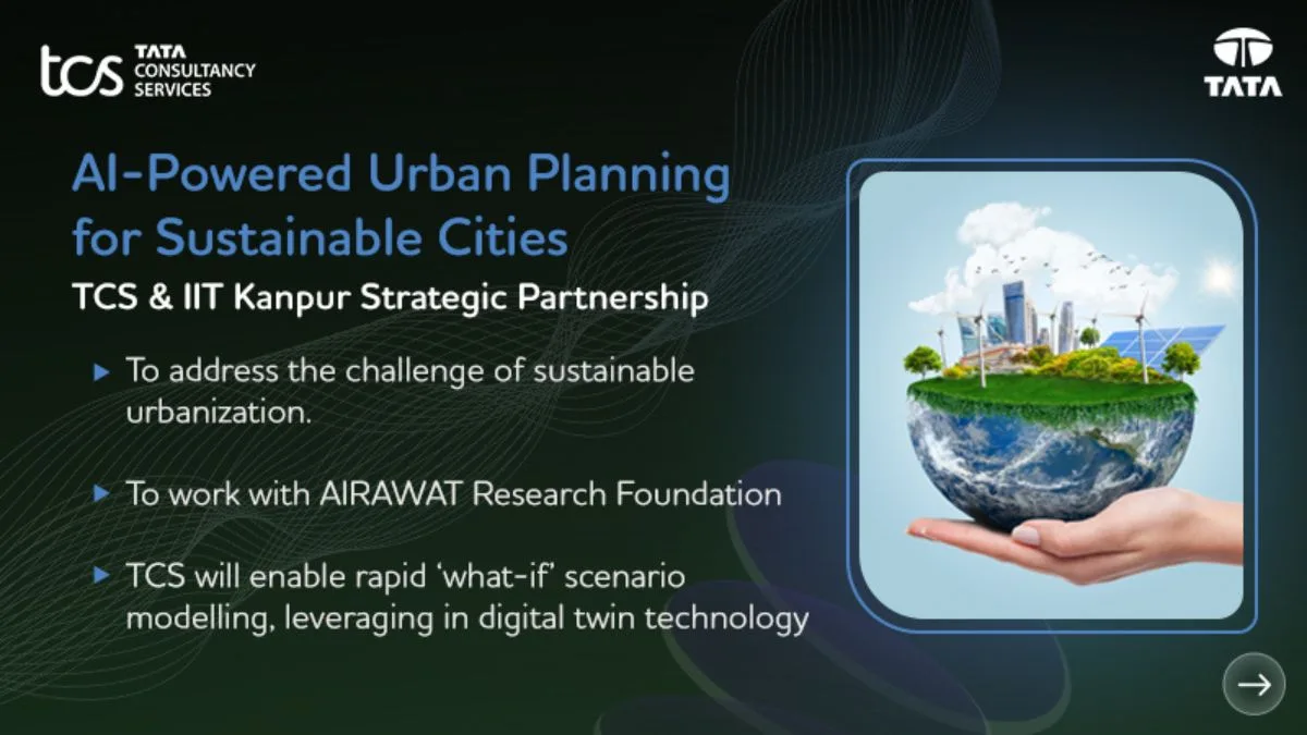 TCS & IIT-K partner to pioneer AI-powered urban planning for sustainable cities