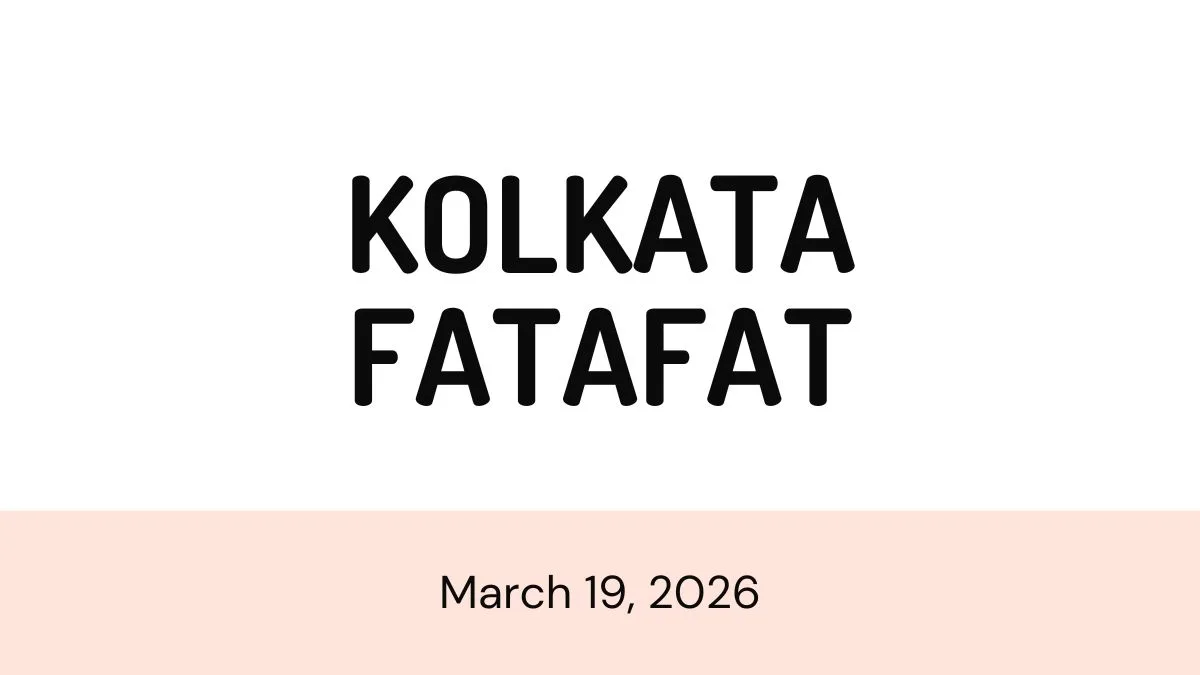 Kolkata Fatafat (FF) results today (March 19): All 8-round outcomes, timings, prize details and what players must know