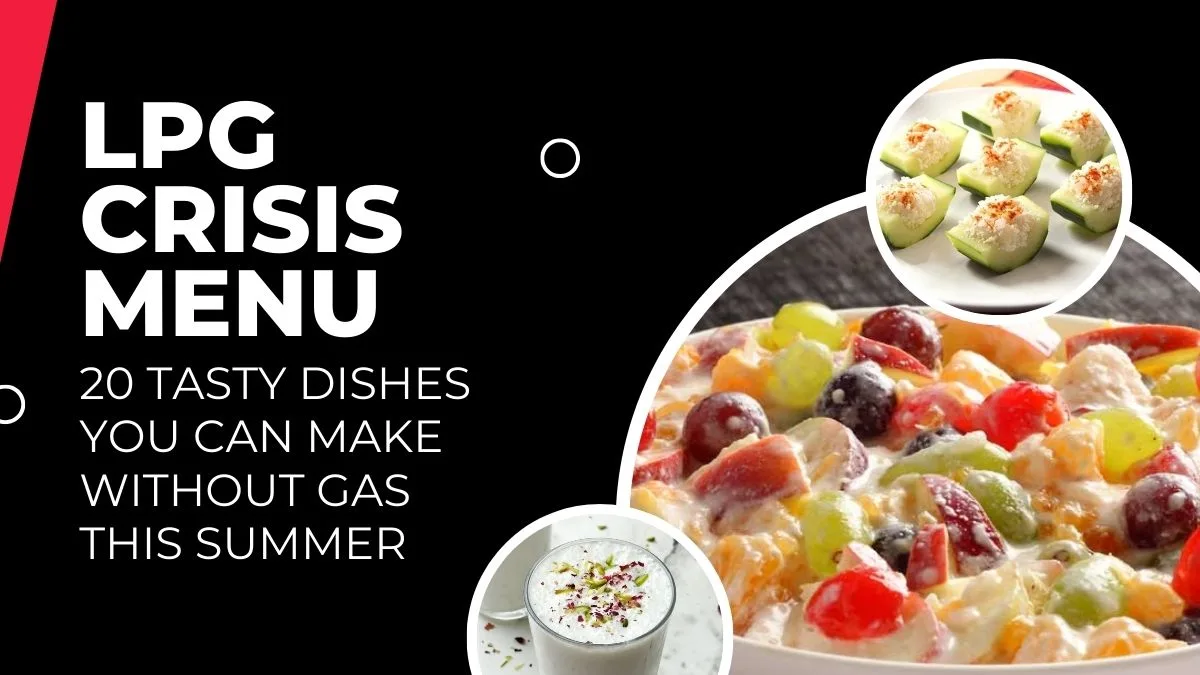 LPG Crisis Menu 20 gastronomic bombshells you can savour without gas this summer