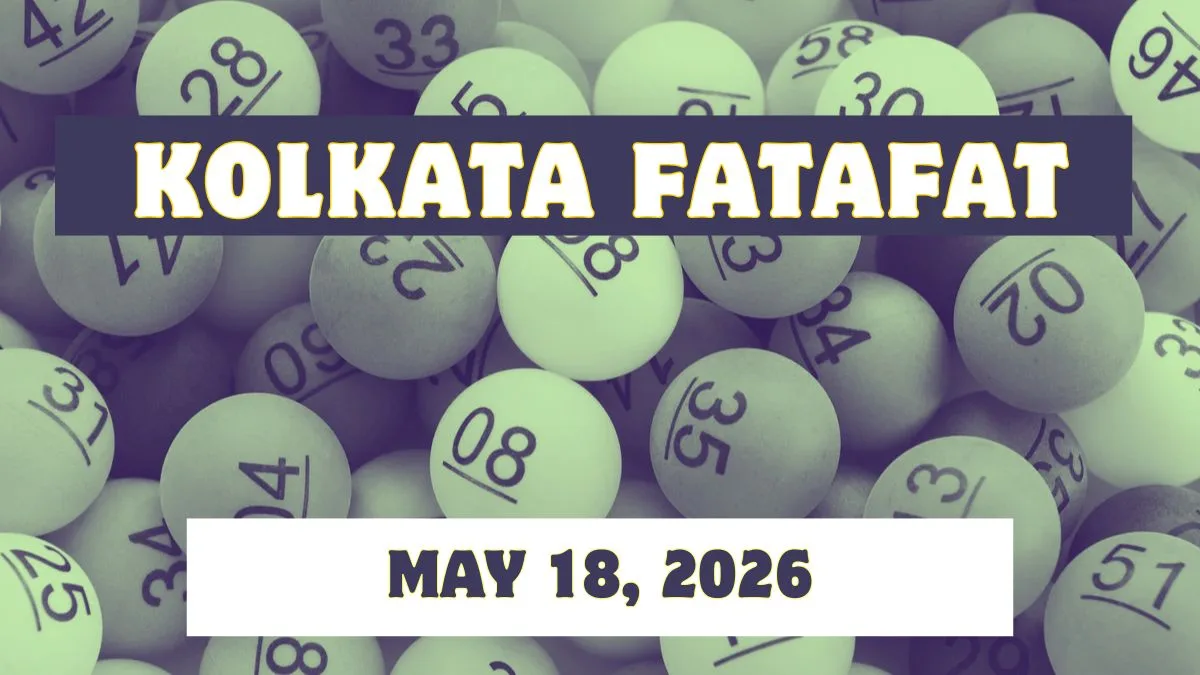 Kolkata Fatafat Results Today (May 18, 2026): Check all the winning numbers here